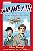 Into the Air: The Story of the Wright Brothers' First Flight