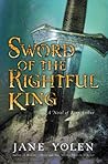 Sword of the Rightful King by Jane Yolen