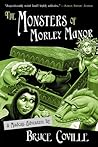 The Monsters of Morley Manor by Bruce Coville The Monsters of Morley Manor by Bruce Coville