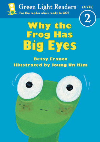 Why the Frog Has Big Eyes (Green Light Readers Level 2)
