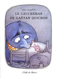 Le cauchemar de Gaëtan Quichon (Hardcover)