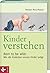 Kinder verstehen. Born to be wild: Wie die Evolution unsere Kinder prägt