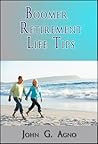 Boomer Retirement Life Tips by John G. Agno