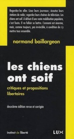 Les chiens ont soif:  critiques et propositions libertaires