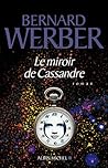 Le miroir de Cassandre by Bernard Werber