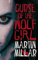 Curse of the Wolf Girl (Kalix MacRinnalch, #2)