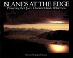 Islands at the Edge: Preserving the Queen Charlotte Archipelago (Unknown Binding)