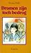 Dromen zijn toch bedrog