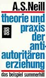 Theorie und Praxis der antiautoritären Erziehung: Das Beispiel Summerhill