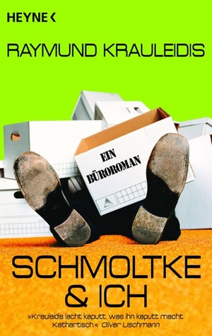 Schmoltke & Ich Ein Büroroman (Paperback)