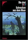 Die drei ??? Schrecken aus dem Moor (Die drei Fragezeichen, #123).