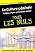 La culture générale pour les Nuls: Science, religion, philosophie, société
