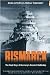 BISMARCK: The Final Days of Germany's Greatest Battleship