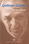 Québec libre!: Entretiens politiques avec Pierre Falardeau