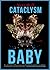 Cataclysm Baby (The Mud Luscious Press Novel(la))