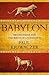 Babylon: Mesopotamia and the Birth of Civilization