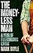 The Moneyless Man: A Year o...