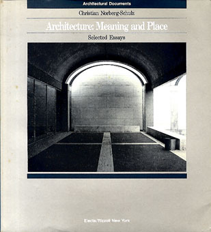 Architecture: Meaning and Place (Architectural Documents)