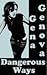 Dangerous Ways