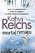 Mortal Remains by Kathy Reichs