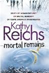 Mortal Remains by Kathy Reichs
