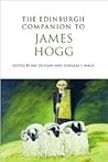 The Edinburgh Companion to James Hogg (Edinburgh Companions to Scottish Literature) The Edinburgh Companion to James Hogg (Edinburgh Companions to Scottish Literature)