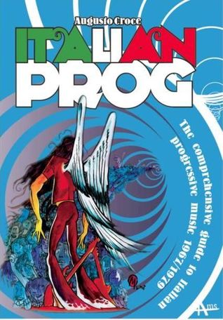 Italian Prog: The Comprehensive Guide to Italian Progressive Music 1967/1979 (Hardcover)