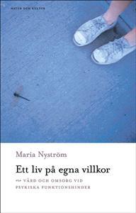 Ett liv på egna villkor: Vård och omsorg vid psykiska funktionshinder