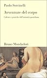 Avventure del corpo. Culture e pratiche dell'intimità quotidiana
