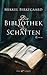 Die Bibliothek der Schatten