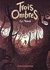 Trois Ombres by Cyril Pedrosa Trois Ombres by Cyril Pedrosa