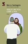Voglio una vita come la mia Voglio una vita come la mia