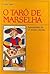 O Tarô de Marselha by Carlos Godo