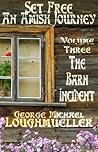 The Barn Incident by George Michael Loughmueller