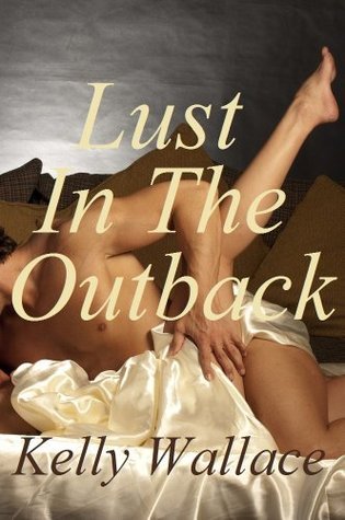 Lust In The Outback (Kindle Edition)
