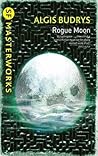 Rogue Moon by Algis Budrys Rogue Moon by Algis Budrys