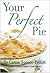 Your Perfect Pie