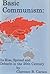 Basic Communism: Its Rise, ...