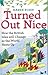 Turned out Nice: How the Br...