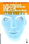 La mano izquierda de la oscuridad by Ursula K. Le Guin La mano izquierda de la oscuridad by Ursula K. Le Guin