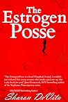 The Estrogen Posse by Sharon de Vita