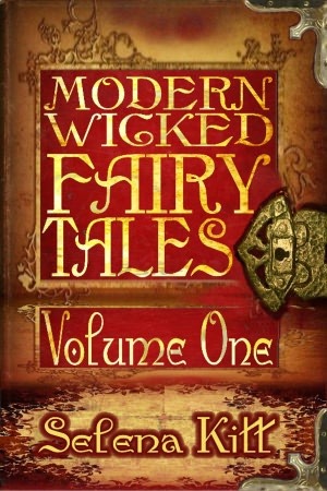 Modern Wicked Fairy Tales: Volume 1 (Kindle Edition)