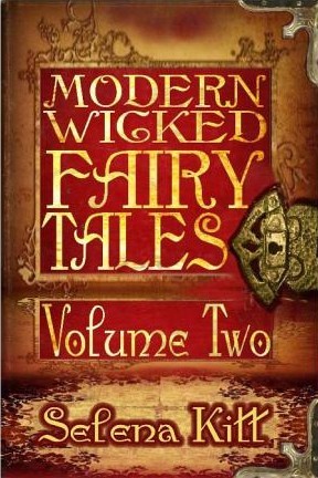Modern Wicked Fairy Tales: Volume 2 (Kindle Edition)
