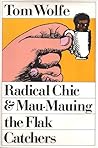 Radical Chic & Mau-Mauing the Flak Catchers by Tom Wolfe