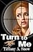 Turn to Me by Tiffany Snow