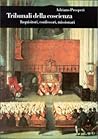 Tribunali della coscienza. Inquisitori, confessori, missionari