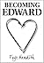 Becoming Edward