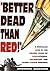 Better Dead Than Red: Nosta...