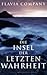 Die Insel der letzten Wahrheit by Flavia Company