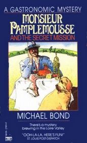 Monsieur Pamplemousse and the Secret Mission (Monsieur Pamplemousse Mystery, Book 2)
